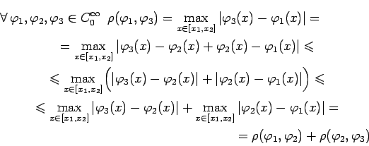 \begin{multline*}
\forall\,
\varphi_1,\varphi_2,\varphi_3\in C_0^\infty \,\,\,...
...\vert=\\
=\rho(\varphi_1,\varphi_2)+\rho(\varphi_2,\varphi_3)
\end{multline*}