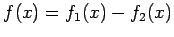 $ f(x)=f_1(x)-f_2(x)$