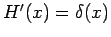 $ H^{\prime}(x)=\delta(x)$