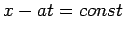 $ x-at=const$