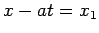 $ x-at=x_1$