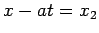 $ x-at=x_2$