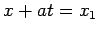 $ x+at=x_1$