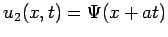 $ u_2(x,t)=\Psi(x+at)$