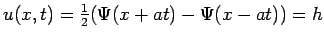 $ u(x,t)=\frac{1}{2}(\Psi(x+at)-\Psi(x-at))=h$