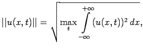 $\displaystyle \vert\vert u(x,t)\vert\vert=\sqrt{\max_t
\,\int\limits_{-\infty}^{+\infty}(u(x,t))^2\,dx
},$